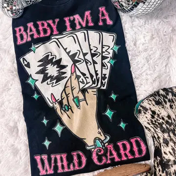 Baby I'm A Wild Card Tee